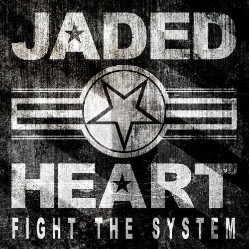 Jaded Heart - Fight Тhе Sуstеm [Limitеd Еditiоn] (2014)