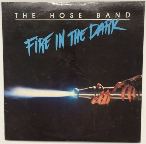 The Hose Band ‎– Fire In The Dark 1986