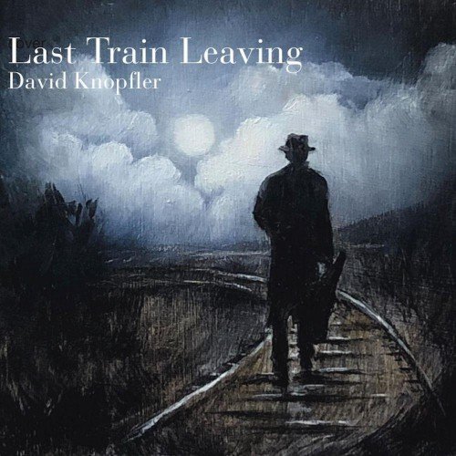 David Knopfler - Last Train Leaving 2020