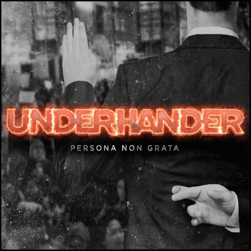 Underhander - Persona Non Grata (2019)