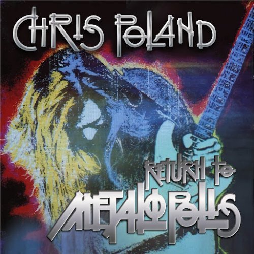 Chris Poland - Return to Metalopolis (30th Anniversary Edition) (2020)