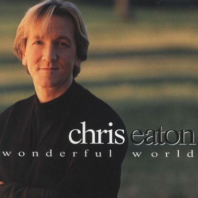 Chris Eaton ‎– Wonderful World 1995