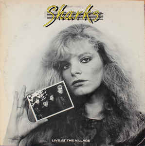Sharks ‎– Live At The Village 1982