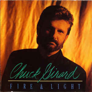 Chuck Girard ‎– Fire & Light 1991