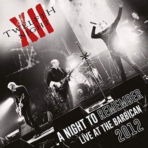 Twelfth Night - A Night to Remember Live at the Barbican 2012