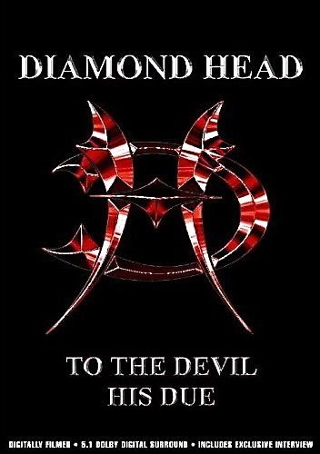 Diamond Head - To the Devil His Due (2005) [DVD]
