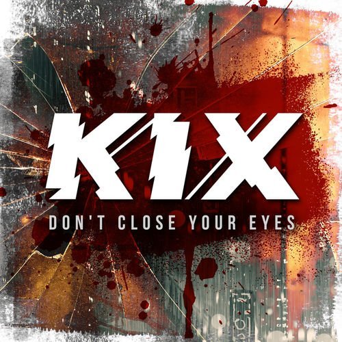 Don't Close Your Eyes Kix Kix