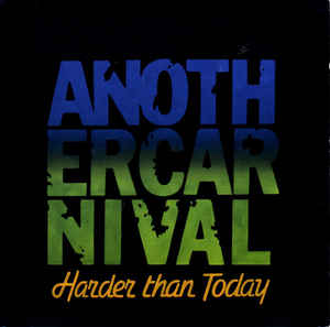 Another Carnival ‎– Harder Than Today