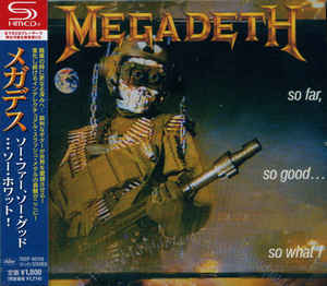 Megadeth ‎– So Far, So Good...So What! [Remaster Japan SHM-CD] 2013