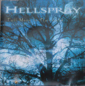 Hellspray ‎– Fullmoon In Plainfield 2008