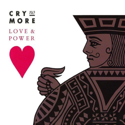 Cry No More - LOVE AND POWER 1989