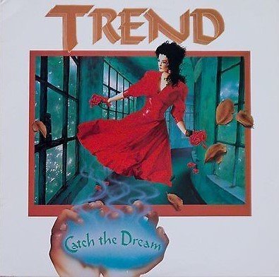 Trend  ‎– Catch The Dream 1987