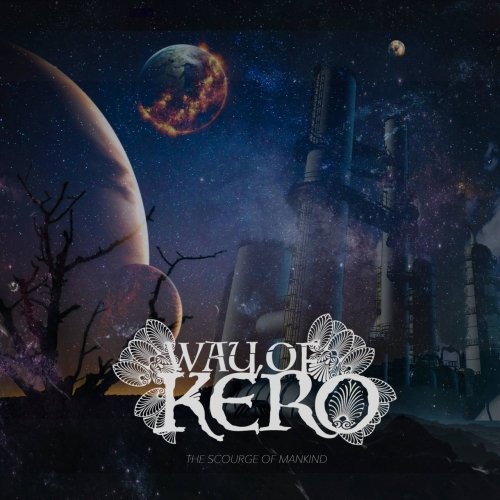 Way of Kero - The Scourge of Mankind (2020)