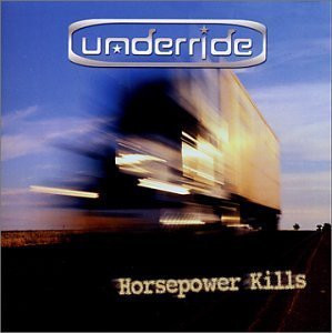 Underride - Horsepower Kills 2002