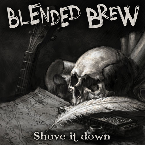 Blended Brew - Shove It Down (2020)