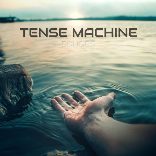 Tense Machine - Echoes (2020)