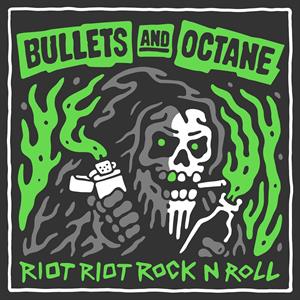 Bullets and Octane - Riot Riot Rock N' Roll 2020
