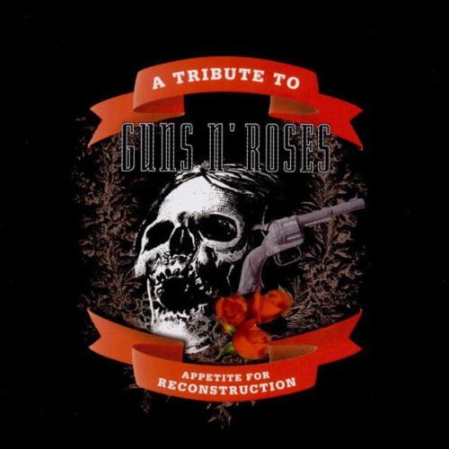 A Tribute To Guns N' Roses: Appetite For Reconstruction 1999