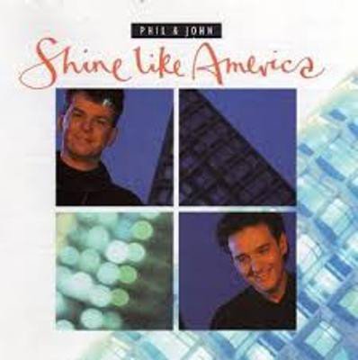 Phil & John ‎– Shine Like America 1990