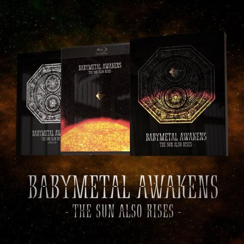 BABYMETAL - BABYMETAL Awakens - The Sun Also Rises 