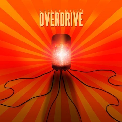Carlos Meza's Overdrive - Carlos Meza's Overdrive (2020)