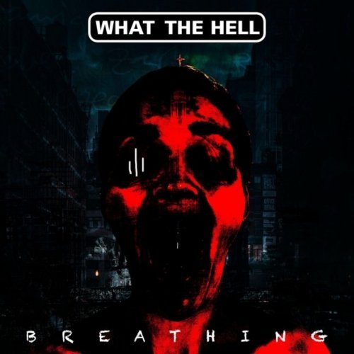 What the Hell - Breathing (2020)