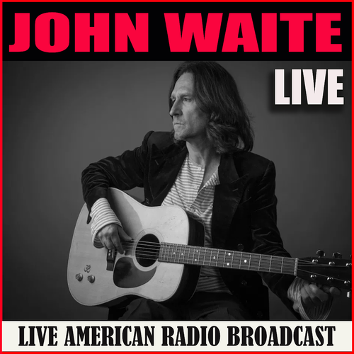 John Waite + In Concert + John Waite Live 