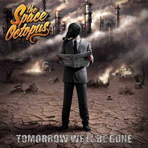 Space Octopus - Tomorrow We'll Be Gone 2020