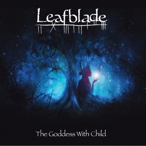 Leafblade - The Goddess With Child (2020)