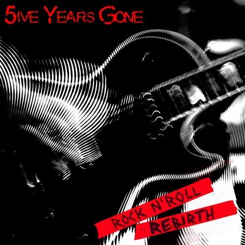 5ive Years Gone - Rock n' roll Rebirth (2020)