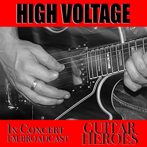 VA - High Voltage In Concert Guitar Heroes FM Broadcast 2019