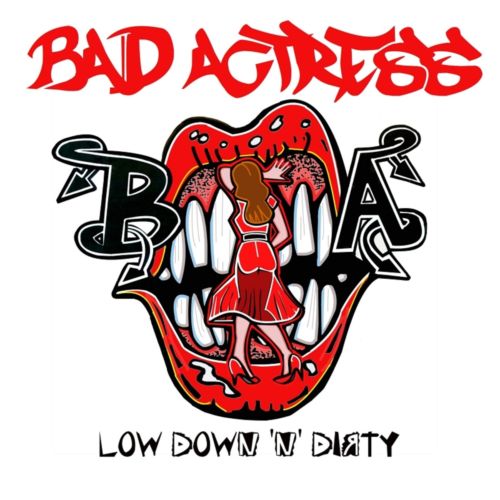Bad Actress - Low Down 'N' Dirty 2019 EP