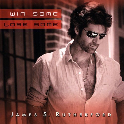 James S. Rutherford - Win Some, Lose Some 2009