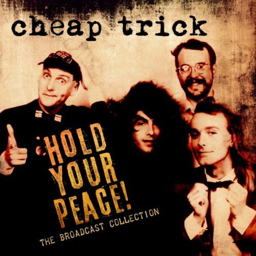 Cheap Trick - Hold Your Peace! The Broadcast Collection