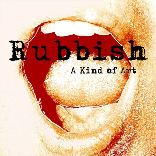 Rubbish - A Kind of Art 2003