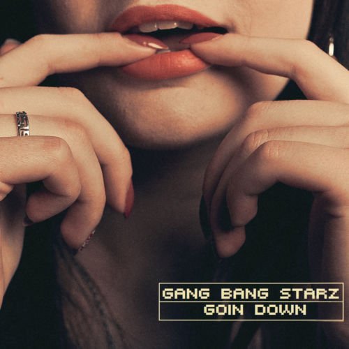 Gang Bang Starz - Goin Down! 2020 EP