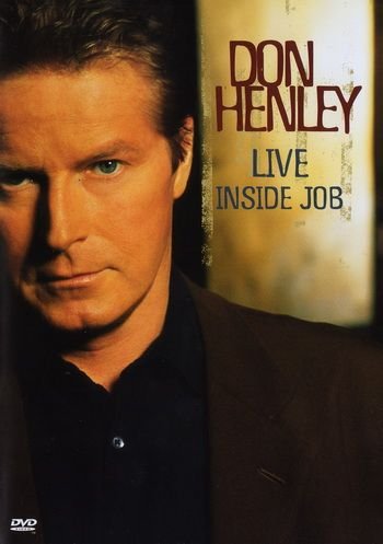 Don Henley (The Eagles)- Live Inside Job. [2000, Rock, DVDRip]