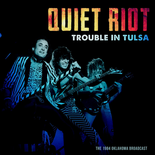 Quiet Riot - Trouble In Tulsa