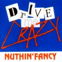 NUTHIN’ FANCY – DRIVE ME CRAZY [1993]